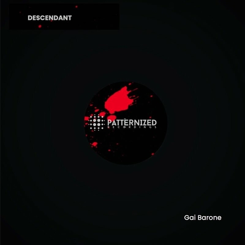 Gai Barone - Descendant EP [PATTERNIZED018]